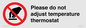 PV10492: Please do not adjust temperature thermostat