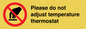 PV10492: Please do not adjust temperature thermostat