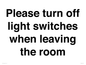 PV10509: Please turn off light switches when leaving the room