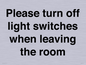 PV10509: Please turn off light switches when leaving the room