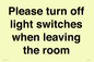 PV10509: Please turn off light switches when leaving the room