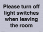 PV10509: Please turn off light switches when leaving the room