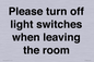 PV10509: Please turn off light switches when leaving the room