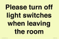 PV10509: Please turn off light switches when leaving the room