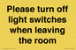 PV10509: Please turn off light switches when leaving the room