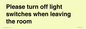 PV10509: Please turn off light switches when leaving the room