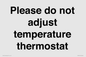 PV10511: Please do not adjust temperature thermostat