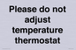 PV10511: Please do not adjust temperature thermostat
