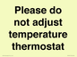 PV10511: Please do not adjust temperature thermostat