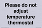 PV10511: Please do not adjust temperature thermostat