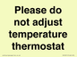 PV10511: Please do not adjust temperature thermostat