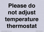 PV10511: Please do not adjust temperature thermostat