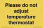 PV10511: Please do not adjust temperature thermostat