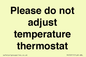 PV10511: Please do not adjust temperature thermostat