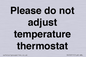 PV10511: Please do not adjust temperature thermostat