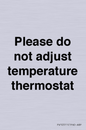PV10511: Please do not adjust temperature thermostat