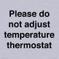 PV10511: Please do not adjust temperature thermostat