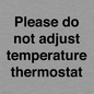 PV10511: Please do not adjust temperature thermostat