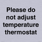 PV10511: Please do not adjust temperature thermostat