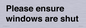 PV10513: Please ensure windows are shut