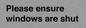 PV10513: Please ensure windows are shut