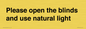 PV10515: Please open the blinds and use natural light
