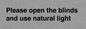 PV10515: Please open the blinds and use natural light