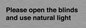 PV10515: Please open the blinds and use natural light