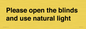 PV10515: Please open the blinds and use natural light