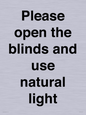 PV10515: Please open the blinds and use natural light