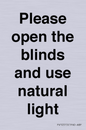 PV10515: Please open the blinds and use natural light