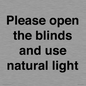 PV10515: Please open the blinds and use natural light