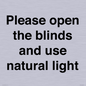 PV10515: Please open the blinds and use natural light