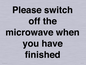 PV10517: Please switch off the microwave when you have finished