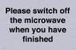 PV10517: Please switch off the microwave when you have finished