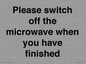 PV10517: Please switch off the microwave when you have finished