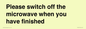 PV10517: Please switch off the microwave when you have finished
