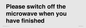 PV10517: Please switch off the microwave when you have finished