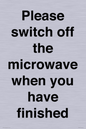 PV10517: Please switch off the microwave when you have finished