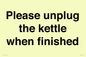 PV10519: Please unplug the kettle when finished