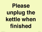 PV10519: Please unplug the kettle when finished