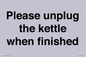 PV10519: Please unplug the kettle when finished