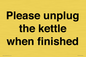 PV10519: Please unplug the kettle when finished