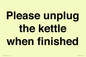 PV10519: Please unplug the kettle when finished