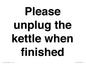PV10519: Please unplug the kettle when finished