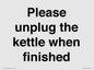 PV10519: Please unplug the kettle when finished