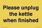 PV10519: Please unplug the kettle when finished