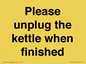 PV10519: Please unplug the kettle when finished