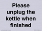 PV10519: Please unplug the kettle when finished