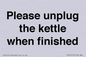 PV10519: Please unplug the kettle when finished